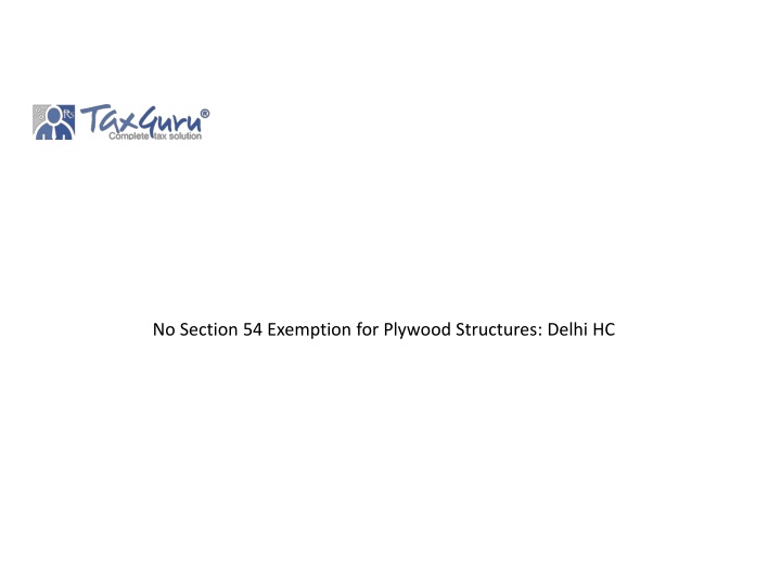 no section 54 exemption for plywood structures delhi hc