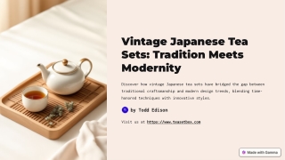 Vintage Japanese Tea  Sets: Tradition Meets  Modernity