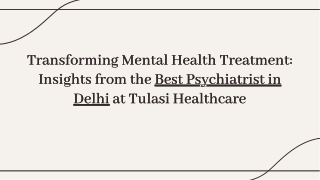 transforming-mental-health-treatment-insights-from-the-best-psychiatrist-in-delhi-at-tulasi-healthc-20241209072535g40h