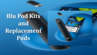 Blu Pod Kits and Replacement Pods