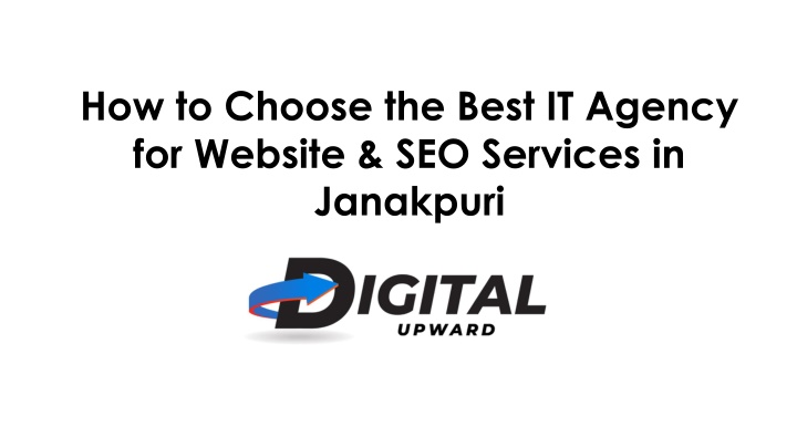 how to choose the best it agency for website seo services in janakpuri