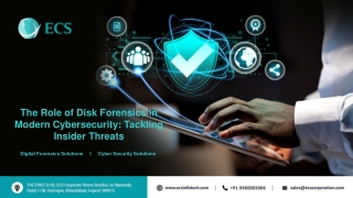 The Role of Disk Forensics in Modern Cybersecurity Tackling Insider Threats