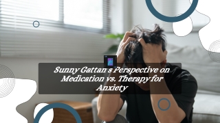 Sunny Gattan’s Perspective on Medication vs. Therapy for Anxiety