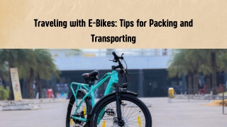 traveling with e bikes tips for packing