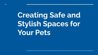 creating safe and stylish spaces for your pets