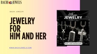 Elegant Jewelry for Him and Her Timeless Styles for Every Occasion