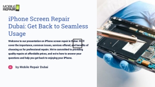 iPhone-Screen-Repair-Dubai-Get-Back-to-Seamless-Usage.pptx