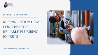 Repiping Your Home: Long Beach's Reliable Plumbing Experts | Integrity Repipe In