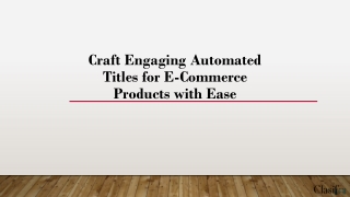 Craft Engaging Automated Titles for E-Commerce Products with Ease