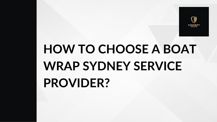 how to choose a boat wrap sydney service provider