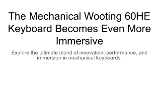 the mechanical wooting 60he keyboard becomes even