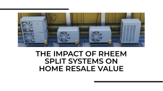 The impact of rheem split systems on home resale value