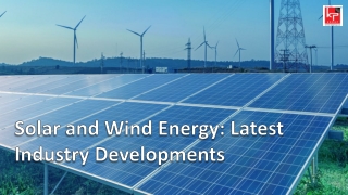 Solar and Wind Energy - Latest Industry Developments