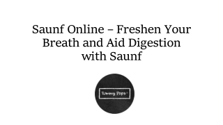 Saunf Online – Freshen Your Breath and Aid