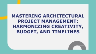Mastering Architectural Project Management_ Harmonizing Creativity, Budget, and Timelines