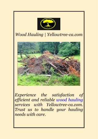 Wood Hauling | Yellowtree-ca.com