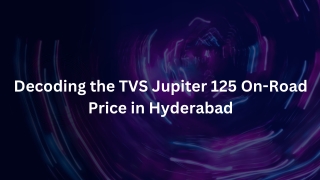 Decoding the TVS Jupiter 125 On-Road Price in Hyderabad