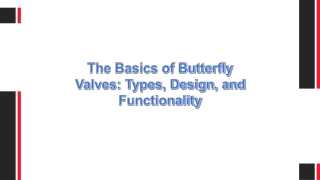 The Basics of Butterfly Valves - Types, Design, and Functionality