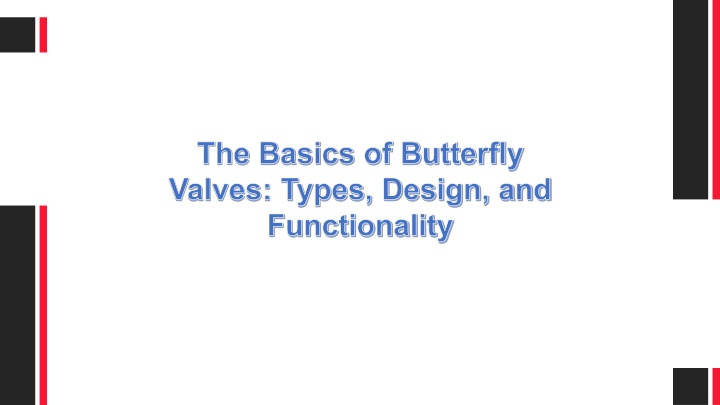 the basics of butterfly valves types design