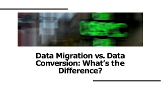 Data Migration vs. Data Conversion: What’s the Difference?