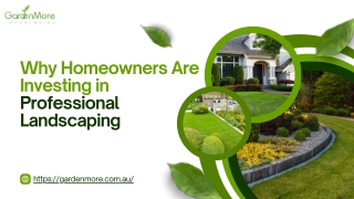 Why Homeowners Are Investing in  Professional Landscaping