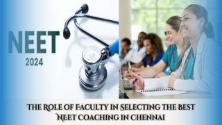 The Role of Faculty in Selecting the Best NEET Coaching in Chennai