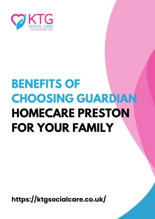 Benefits of Choosing Guardian Homecare Preston for Your Family