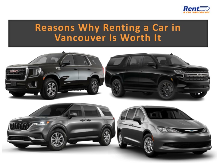 reasons why renting a car in vancouver is worth it