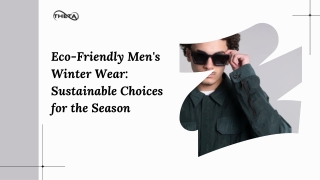 Eco-Friendly Men's Winter Wear Sustainable Choices for the Season