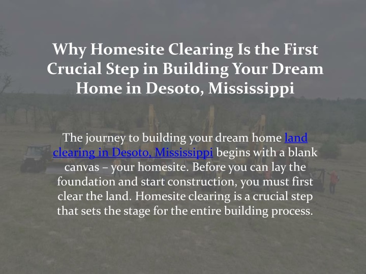 why homesite clearing is the first crucial step in building your dream home in desoto mississippi