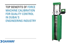 TOP BENEFITS OF FORCE MACHINE CALIBRATION FOR QUALITY CONTROL