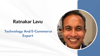 Ratnakar Lavu - Technology And E-Commerce Expert