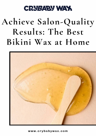 Achieve Salon-Quality Results: The Best Bikini Wax at Home | Crybaby Wax