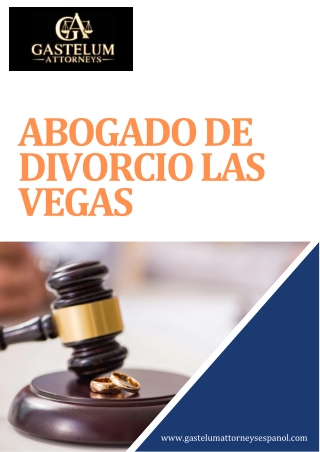 El mejor abogado de divorcios de Las Vegas | GastelumAttorneys