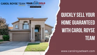 Quickly Sell Your Home Guaranteed with Carol Royse Team