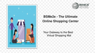 BSMe2e - Your Gateway to the Future of Online Shopping