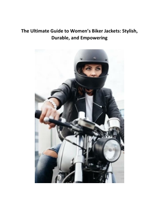 The Ultimate Guide to Women s Biker Jackets Stylish Durable and Empowering