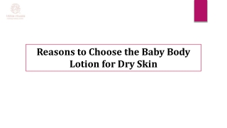 Reasons to Choose the Baby Body Lotion for Dry Skin