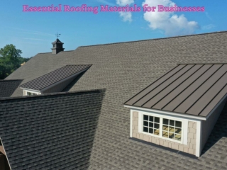 Essential Roofing Materials for Businesses