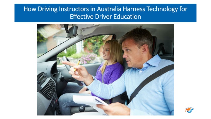 how driving instructors in australia harness technology for effective driver education