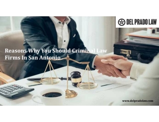 Reasons Why You Should Criminal Law Firms In San Antonio