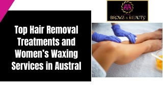 Top Hair Removal Treatments and Women’s Waxing Services in Austral