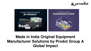 Made in India Original Equipment Manufacturer Solutions by Prodot Group A Global Impact