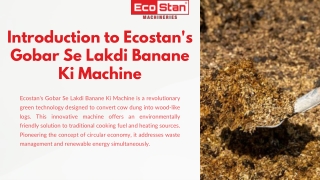 Introduction to Ecostan's Gobar Se Lakdi Banane Ki Machine