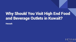 Why Should You Visit High End Food and Beverage Outlets in Kuwait?