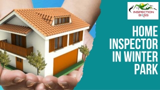 Choosing the Right Home Inspector in Winter Park