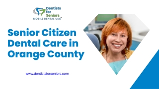 Senior Citizen Dental Care in Orange County - www.dentistsforseniors.com