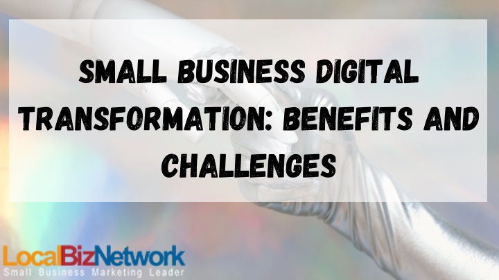 small business digital transformation benefits