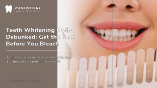 Teeth Whitening Myths Debunked Get the Facts Before You Bleach