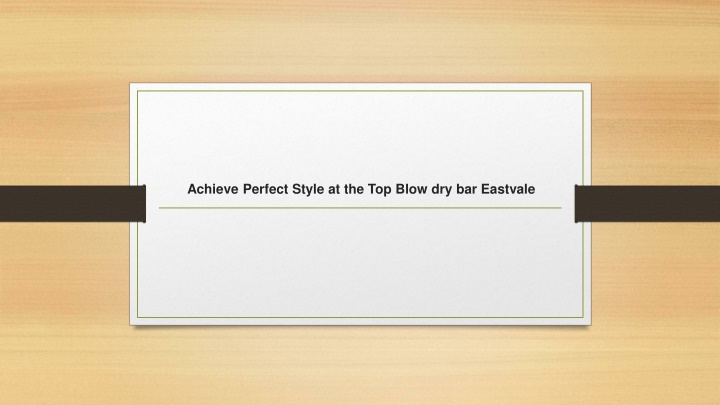 achieve perfect style at the top blow dry bar eastvale